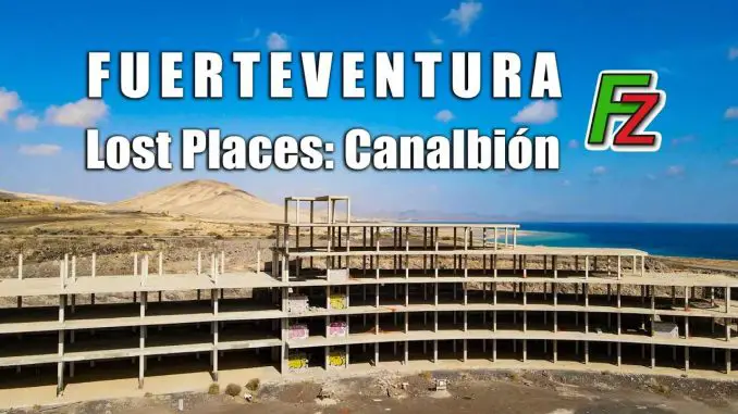 Canalbion-Lost-Places-Fuerteventura